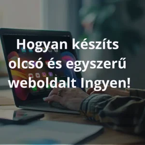 Ingyenes weboldal készítés útmutató kezdőknek 2026